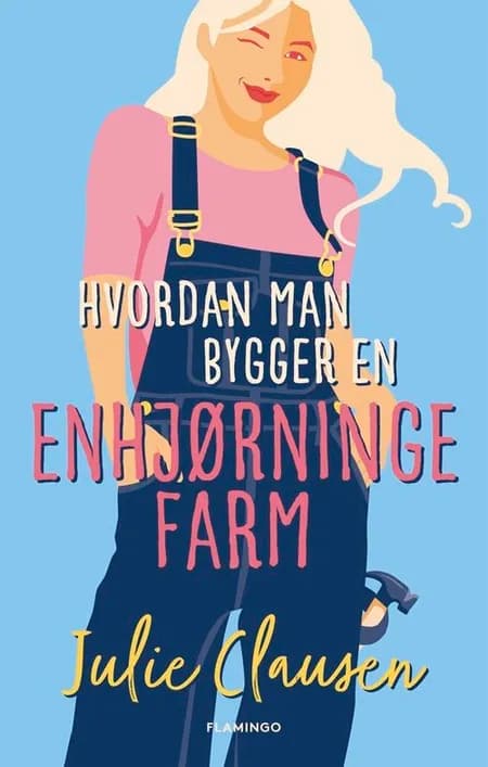 Hvordan man bygger en enhjørningefarm af Julie Clausen
