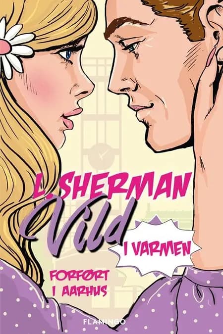 Vild i varmen af L. Sherman