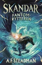Skandar 2 - Skandar og Fantomrytteren af Annabel Steadman