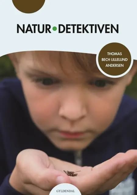 Naturdetektiven af Thomas Bech Lillelund Andersen