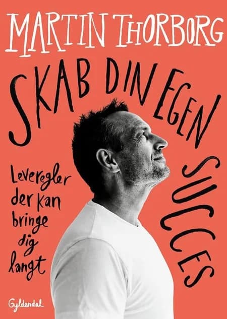 Skab din egen succes af Martin Thorborg