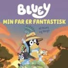 Bluey - Min far er fantastisk af Ludo Studio Pty Ltd