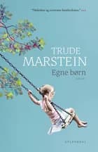 Egne børn af Trude Marstein