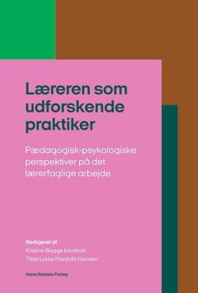 Læreren som udforskende praktiker af Kristine Kousholt
