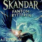 Skandar 2 - Skandar og Fantomrytteren af Annabel Steadman