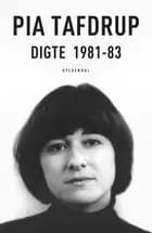 Digte 1981-83 af Pia Tafdrup