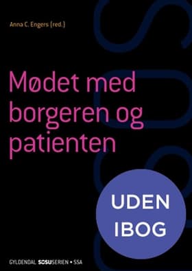 Mødet med borgeren og patienten (SSA)(uden iBog) af Bente Søndergaard