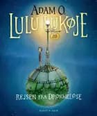 Lulu Lukøje. Rejsen fra Drømmeløse