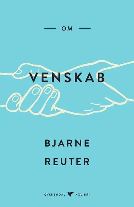 Om venskab af Bjarne Reuter