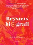 Brystets biografi af Mette Byriel-Thygesen