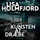 Kunsten at dræbe af Lisa Holmfjord