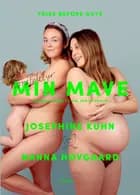 MIN MAVE af Josephine Kuhn og Nanna Elizabeth Hovgaard