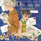 Din, din, din Amanda! af Annika Holm