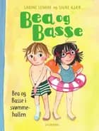 Bea og Basse 4 - Bea og Basse i svømmehallen af Sabine Lemire og Signe Kjær