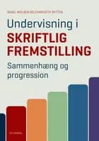 Undervisning i skriftlig fremstilling. Sammenhæng og progression 1.-9. klasse