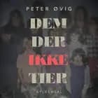 Dem, der ikke tier af Peter Øvig Knudsen