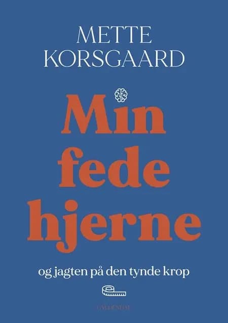 Min fede hjerne af Mette Korsgaard