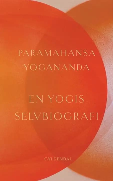 En yogis selvbiografi af Paramahansa Yogananda
