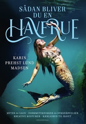 Sådan bliver du en havfrue af Henrik Sørensen