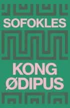Kong Ødipus af Sofokles ...