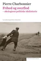 Frihed og overflod af Pierre Charbonnier