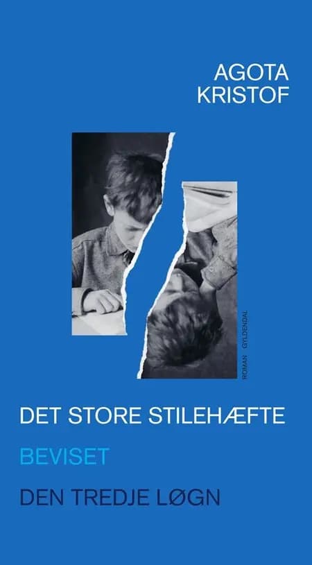 Det store stilehæfte / Beviset / Den tredje løgn af Agota Kristof