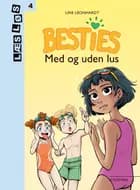 Besties. Med og uden lus