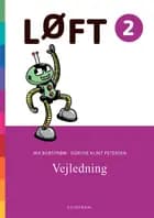 LØFT 2. Vejledning af Dorthe Klint Petersen og Ina Borstrøm