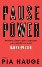Pause Power af Pia Hauge