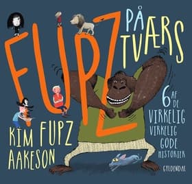 Fupz på tværs af Kim Fupz Aakeson