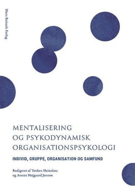 Mentalisering og psykodynamisk organisationspsykologi af Steen Visholm