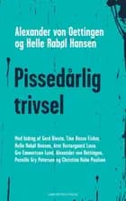Pissedårlig trivsel af Helle Rabøl Hansen, Alexander von Oettingen, Arnt Vestergaard Louw, Tine Basse Fisker, Gert Biesta, Pernille Gry Petersen, Christina Holm Poulsen og Gro Emmertsen Lund