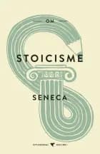 Om stoicisme af Lucius Annaeus Seneca
