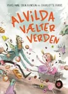 Alvilda vælter verden af Marianne Iben Hansen og Charlotte Pardi