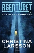 Agenturet 2 - To sider af samme sag af Christina Larsson