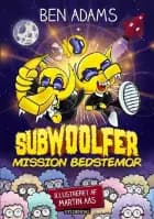 SubWoolfer - Mission Bedstemor af Ben Adams og Martin Aas