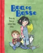 Bea og Basse 7 - Bea og Basse sover hos Otto af Sabine Lemire og Signe Kjær