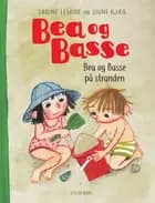 Bea og Basse 6 - Bea og Basse på stranden af Sabine Lemire og Signe Kjær