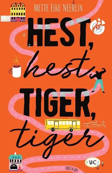 Hest, hest, tiger, tiger af Mette Eike Neerlin