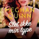 Slet ikke min type af Meghan Quinn