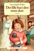 Det lille hus på prærien 1 - Det lille hus i den store skov