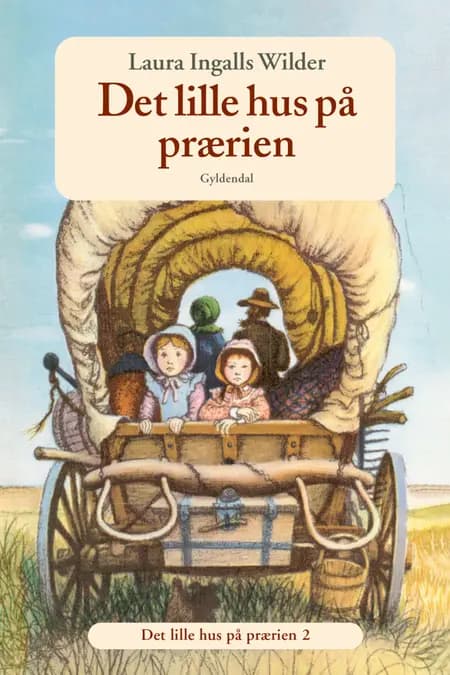 Det lille hus på prærien af Laura Ingalls Wilder