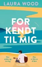For kendt til mig af Laura Wood