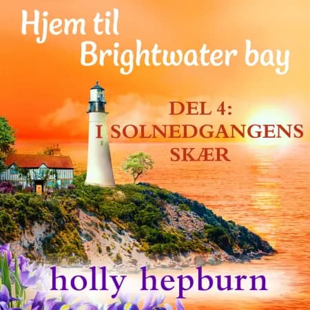 Hjem til Brightwater Bay 4: I solnedgangens skær af Holly Hepburn