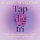 Tap dig fri