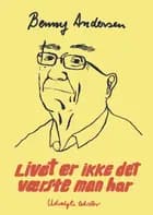 Livet er ikke det værste man har af Benny Andersen