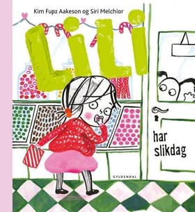 Lili har slikdag af Kim Fupz Aakeson