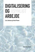 Digitalisering og usynligt arbejde af Lise Justesen og Ursula Plesner
