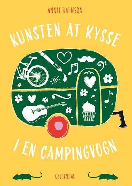 Kunsten at kysse i en campingvogn af Annie Bahnson