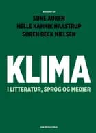 Klima i litteratur, sprog og medier af Sune Auken, Søren Beck Nielsen og Helle Kannik Haastrup